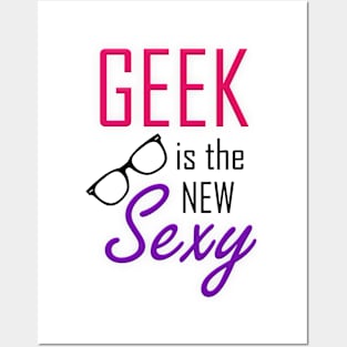 Geek is the New Sexy Posters and Art